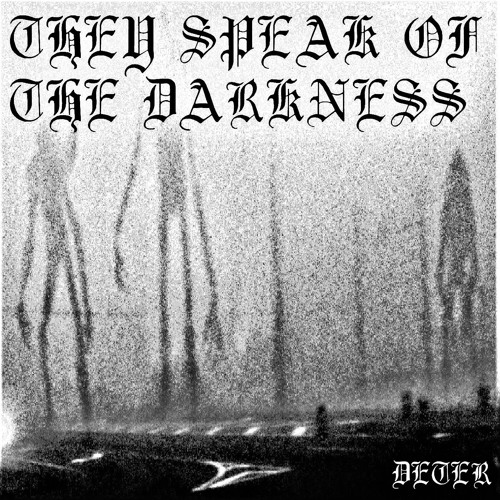 They Speak Of The Darkness