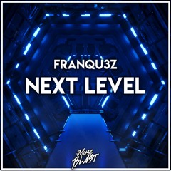 FRANQU3Z - Next Level [MusicBlast Release]