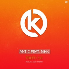 Ant C - Touch Me (Redux & Joz B Remix)