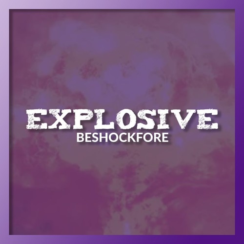 Beshockfore - Explosive {FLP}