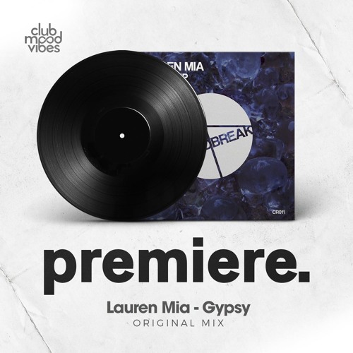 PREMIERE: Lauren Mia - Gypsy (Original Mix) [Cloudbreak Records]