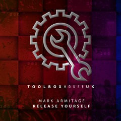 Mark Armitage - Release Yourself (Original Mix) [Toolbox House]