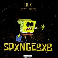 "SPXNGEBXB" (ft. Swiss)