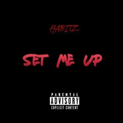 Habitzz - Set Me Up (Audio)