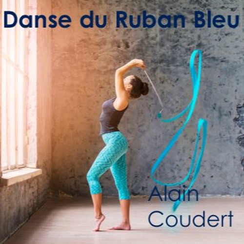 Stream Danse Du Ruban Bleu by Alain Coudert
