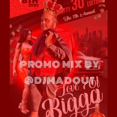 MADOUT 2020 PROMO MIX (FOR LOVE OF BIGGA)DUTTY 30TH IN LA CALIFORNIA