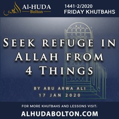 Khutbah: Seek Refuge in Allah from Four Things