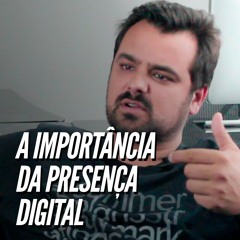 A importância da presença digital | Felipe Martins