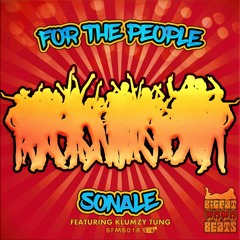 Sonale ft Klumzy Tung - For The People EP Minimix ★ OUT NOW ★ [BFMB018]