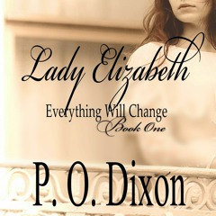 Lady Elizabeth: Pride and Prejudice Everything Will Change Book One
