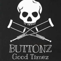 BUTTONZ-GOOD TIMEZ
