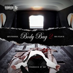 Big Flock & 2HypeMike - Body Bag 2