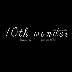 10th Wonder(feat. ROMderful)