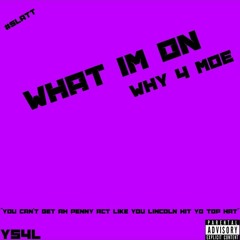 Why4Moe - What Im On (Official Audio)