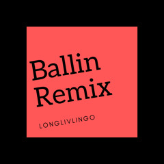 Ballin Remix