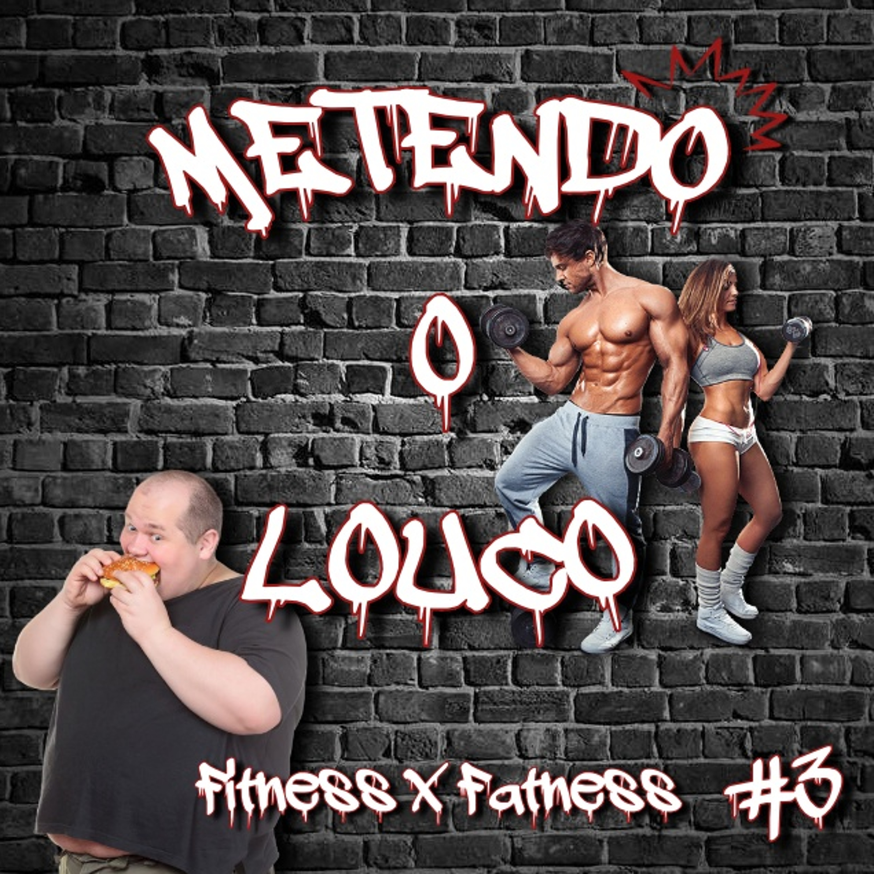 Metendo o Louco #3 - Fitness x Fatness