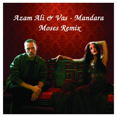 Azam Ali & Vas - Mandara (MOSES REMIX)FREE DOWNLOAD