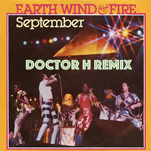 Stream Earth, Wind & Fire - September (Doctor H Remix)[FREE