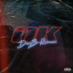 Binz - OK (DuyB Remix)