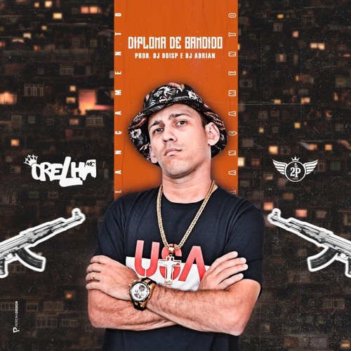 MC ORELHA - DIPLOMA DE BANDIDO { DJ'S DOISP E ADRIAN }