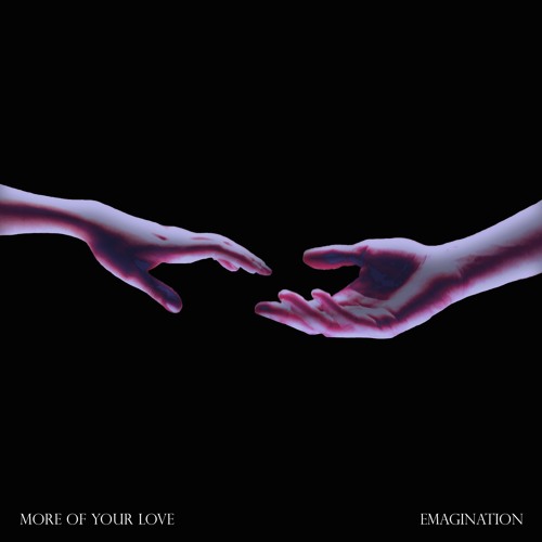 More Of Your Love