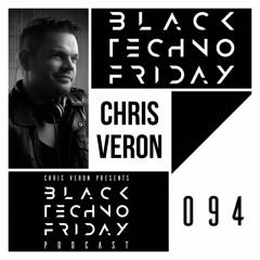Black TECHNO Friday Podcast #094 by  Chris Veron (Codex/Unrilis/Bitten)