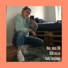 Hoe_mies FM - body language by ma:sa