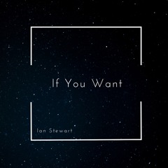 If You Want (Ian Stewart)