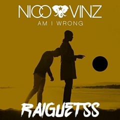 AM I WRONG  - (Raiguetss Saah) 2020