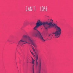 Can't Lose (Prod. Lezter)