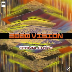 2020 Vision Mix DCOMPLEXITY [JUNGLE BASS JUKE FOOTWORK]