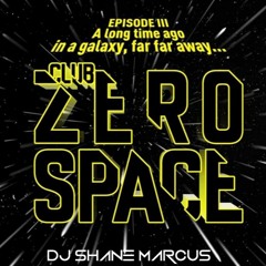 CLUB ZEROSPACE: Promo Set- DJ Shane Marcus