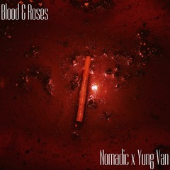 Blood & Roses Ft. Yung Van