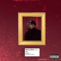 Out My Body (prod. by yung tago & al geno)