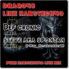 Steve aKa Spontan @ Dragons Like Hardtechno ( B - Day Geschredder 19 )