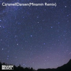 CaramelDansen(Minamin Remix)