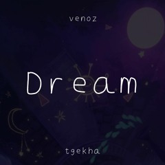 ft. tgekha - Dream