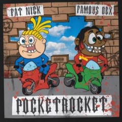 Fat Nick x Famous Dex - PocketRocket
