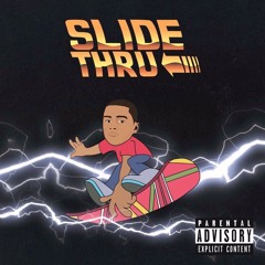 Slide Thru