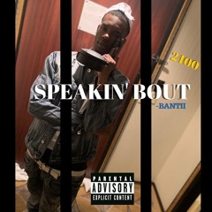 SPEAKIN' BOUT - Bantii