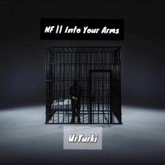 NF - Into Your Arms