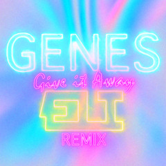 GENES - Give It Away (ELI UKG Remix)