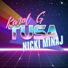 Karol G & Nicki Minaj - Tusa (GRGE Extended Retro Mix)