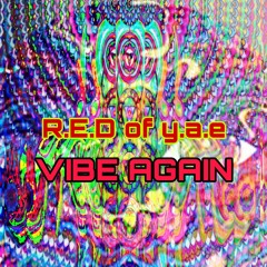 7. R.E.D of y.a.e - VIBE AGAIN