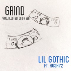 The Grind - Lil Gothic X YBD DEVYN ft. Hush72 (Prod. bloutboi on da beat)
