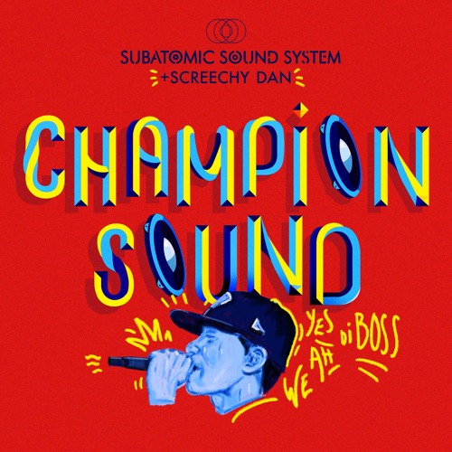 Champion Sound (Dancehall Mix) Screechy Dan + Subatomic Sound System