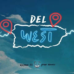Del West - Ft. John Ramos