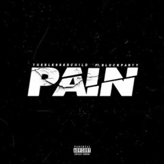 PAIN - TheBlessedChild (ft. BlockParty)