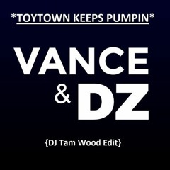 Vance & DZ - Toytown Keeps Pumpin (Spacey Edit)