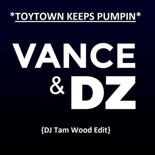 Vance & DZ - Toytown Keeps Pumpin (Spacey Edit)